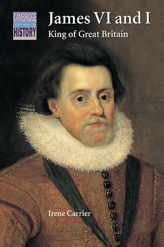 James VI and I: King of Great Britain(Cambridge Topics in History)