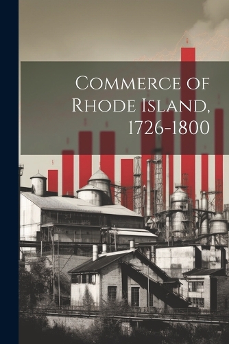 Commerce of Rhode Island, 1726-1800