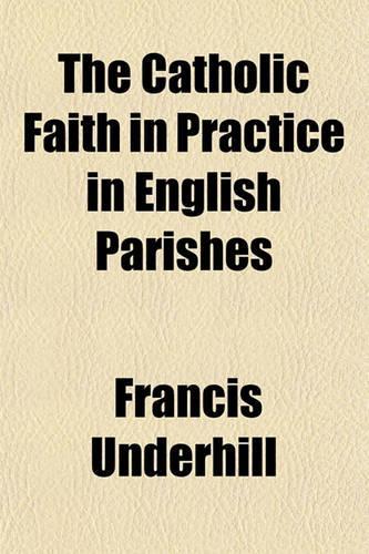 The Catholic Faith in Practice in English Parishes