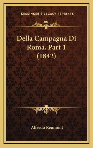 Della Campagna Di Roma, Part 1 (1842)