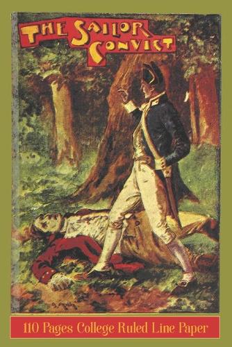 The Sailor Convict Composition Notebook: 10% more than many other composition books with original cover design