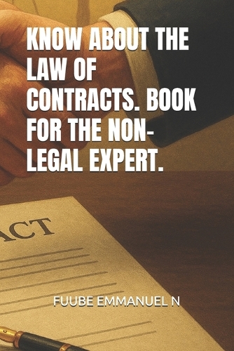 Know about the Law of Contracts. Book for the Non-Legal Expert.