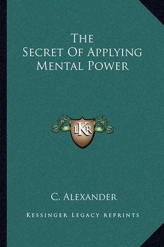 The Secret Of Applying Mental Power