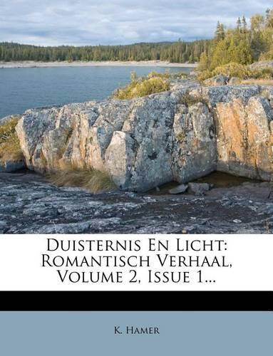 Duisternis En Licht: Romantisch Verhaal, Volume 2, Issue 1...