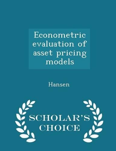 Econometric Evaluation of Asset Pricing Models - Scholar's Choice Edition