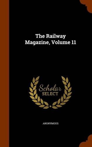 The Railway Magazine, Volume 11
