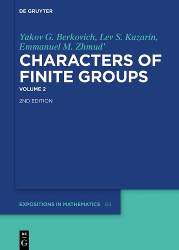 Characters of Finite Groups: (de Gruyter Expositions in Mathematics)