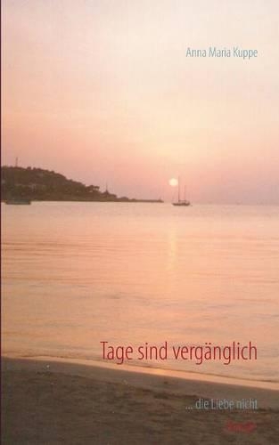 Tage Sind Verganglich