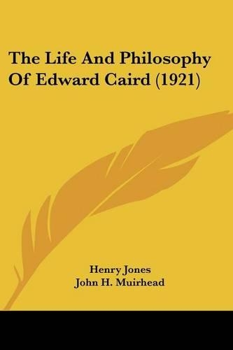 The Life And Philosophy Of Edward Caird (1921)