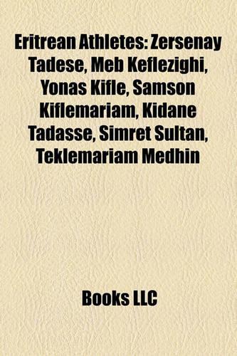 Eritrean Athletes: Zersenay Tadese, Meb Keflezighi, Yonas Kifle, Samson Kiflemariam, Kidane Tadasse, Simret Sultan, Teklemariam Medhin