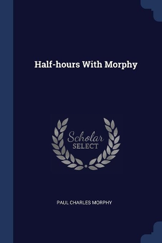 Half-hours With Morphy