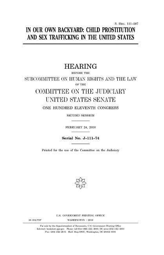 In Our Own Backyard: Child Prostitution and Sex Trafficking in the United States