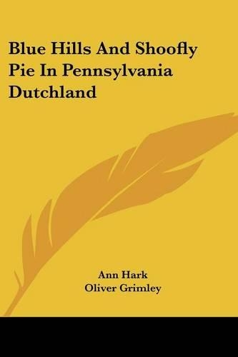 Blue Hills and Shoofly Pie in Pennsylvania Dutchland