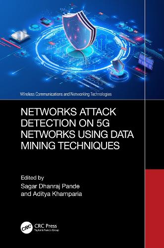 Networks Attack Detection on 5G Networks using Data Mining Techniques: (Wireless Communications and Networking Technologies)