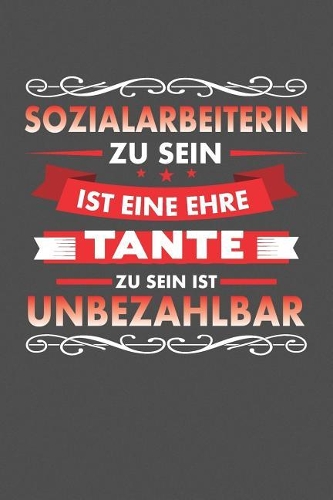 Sozialarbeiterin Zu Sein Ist Eine Ehre - Tante Zu Sein Ist Unbezahlbar