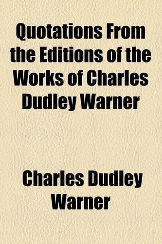 Quotations from the Editions of the Works of Charles Dudley Warner