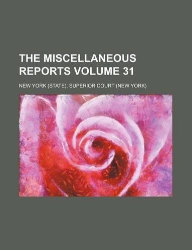 The Miscellaneous Reports Volume 31