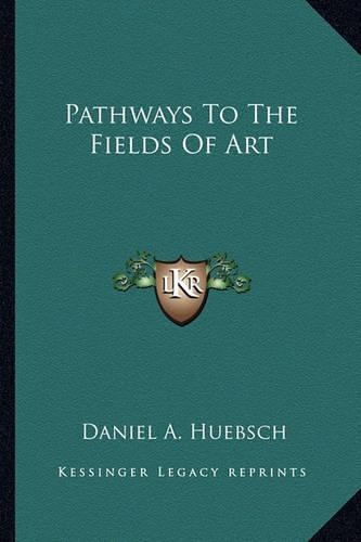 Pathways To The Fields Of Art