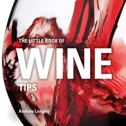 The Little Book of Wine Tips: (Little Books of Tips)