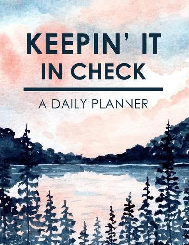 Keepin' It In Check - A Daily Planner