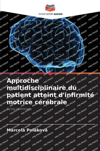 Approche multidisciplinaire du patient atteint d'infirmité motrice cérébrale