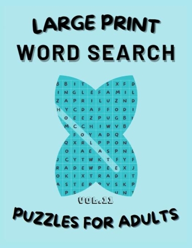 Word Search - Large Print: Puzzles for adults: Vol 11: word search book for adults/ large print/Puzzles book with solutions/ 8.5x11 in / 160 pages