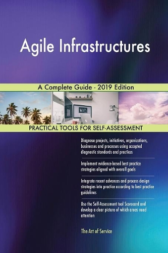 Agile Infrastructures A Complete Guide - 2019 Edition