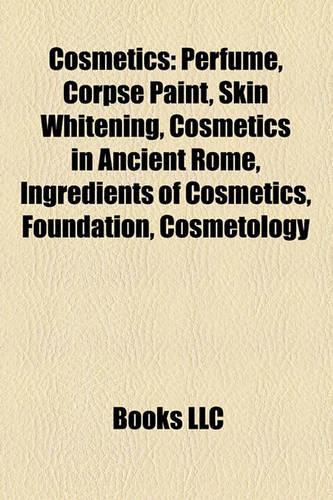 Cosmetics: Perfume, Corpse Paint, Foundation, Lipstick, Skin Whitening, Mascara, Copper Peptide Ghk-Cu, Eyes Lips Face