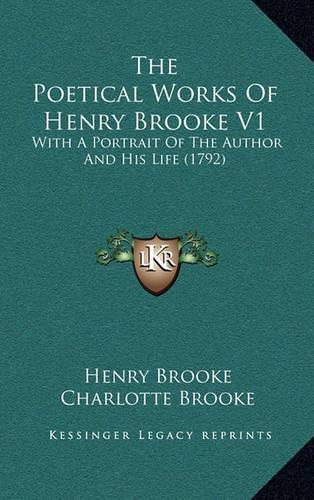 The Poetical Works of Henry Brooke V1