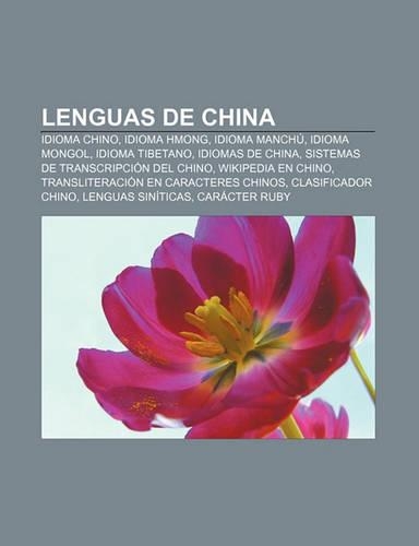Lenguas de China: Idioma Chino, Idioma Hmong, Idioma Manchu, Idioma Mongol, Idioma Tibetano, Idiomas de China