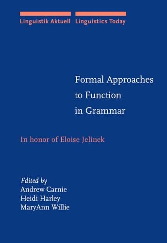 Formal Approaches to Function in Grammar: In honor of Eloise Jelinek(62 Linguistik Aktuell/Linguistics Today)