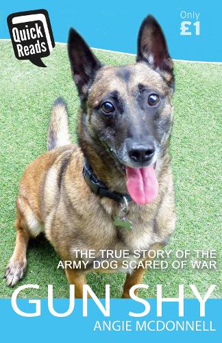 Gun Shy: The True Story of the Army Dog Scared of War