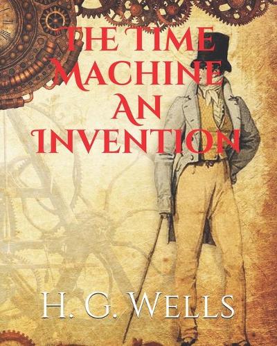 The Time Machine An Invention