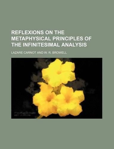 Reflexions on the Metaphysical Principles of the Infinitesimal Analysis