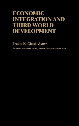 Economic Integration and Third World Development: (International Development Resource Books)