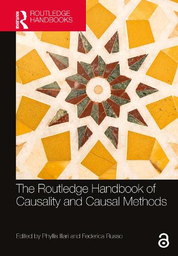 The Routledge Handbook of Causality and Causal Methods: (Routledge Handbooks in Philosophy)