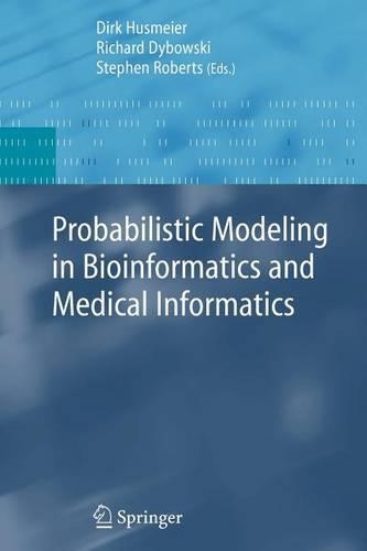 Probabilistic Modeling in Bioinformatics and Medical Informatics