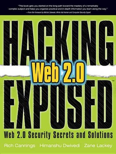 Hacking Exposed Web 2.0: Web 2.0 Security Secrets and Solutions