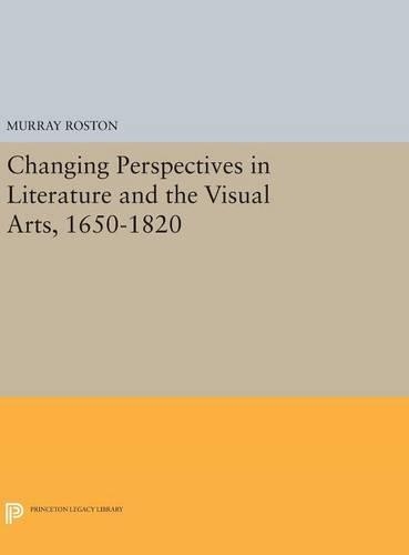Changing Perspectives in Literature and the Visual Arts, 1650-1820: (Princeton Legacy Library)
