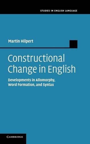 Constructional Change in English: Developments in Allomorphy, Word Formation, and Syntax(Studies in English Language)
