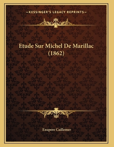 Etude Sur Michel De Marillac (1862)