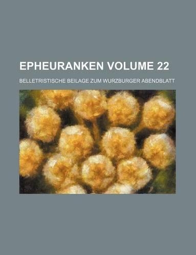 Epheuranken Volume 22; Belletristische Beilage Zum Wurzburger Abendblatt