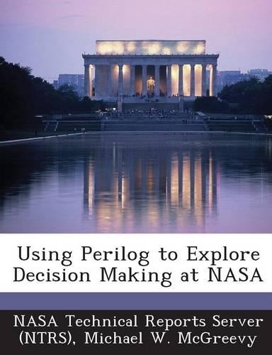 Using Perilog to Explore Decision Making at NASA