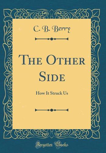 The Other Side: How It Struck Us (Classic Reprint)