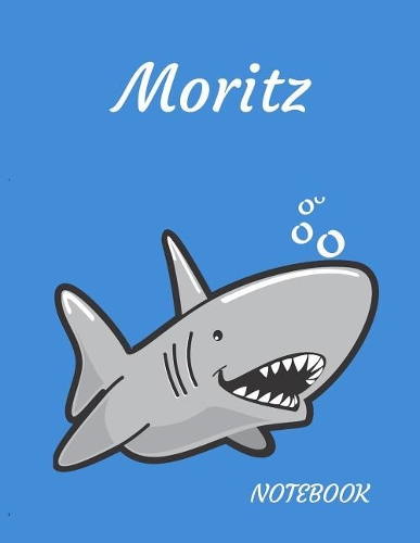 Moritz: Personalized Lined Notebook for People who Love Sharks(43 Shark)