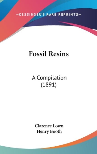Fossil Resins: A Compilation (1891)