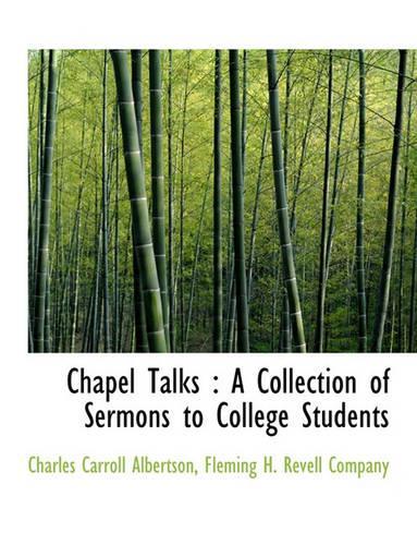 Chapel Talks: A Collection of Sermons to College Students