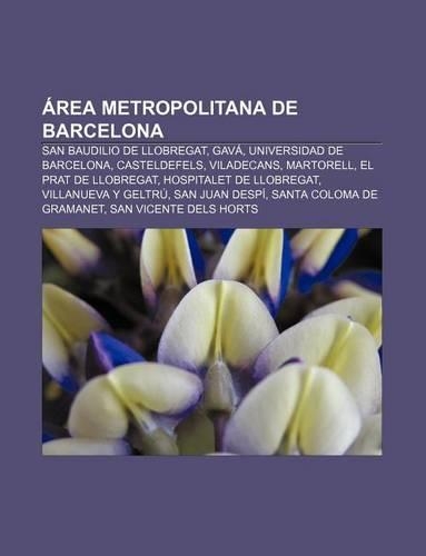Area Metropolitana de Barcelona: San Baudilio de Llobregat, Gava, Universidad de Barcelona, Casteldefels, Viladecans, Martorell