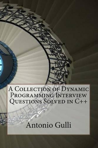 A Collection of Dynamic Programming Interview Questions Solved in C++: (1 Interview Questions Solved in C++)