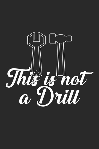 This ist not a drill: Tagebuch, Notizbuch, Buch 100 linierte Seiten im Softcover für alles, was man sich notieren und nicht vergessen möchte
